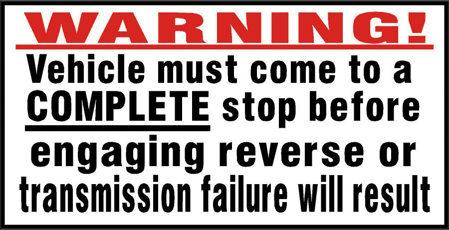 Warning Label: "Complete stop before engaging reverse...", 5 Pk